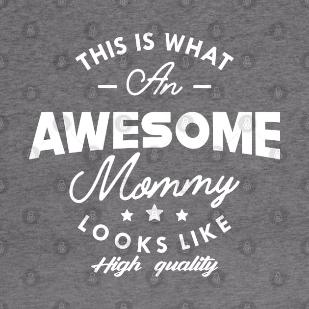 Mommy - This is what awesome mommy looks like by KC Happy Shop